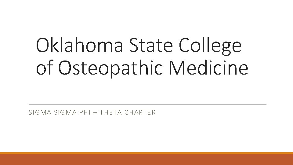 Oklahoma State College of Osteopathic Medicine SIGMA PHI – THETA CHAPTER 