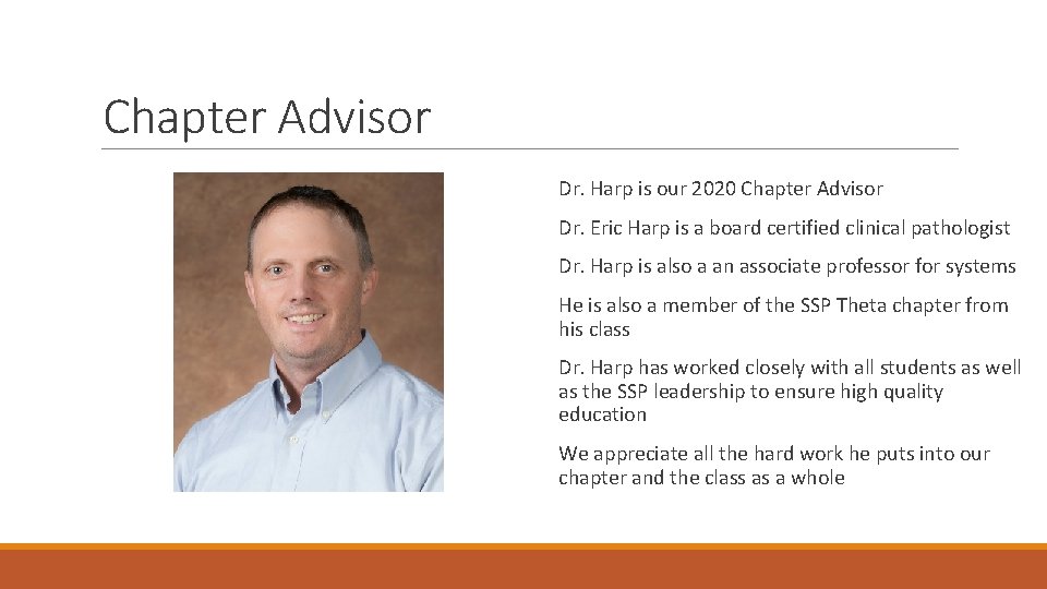 Chapter Advisor Dr. Harp is our 2020 Chapter Advisor Dr. Eric Harp is a