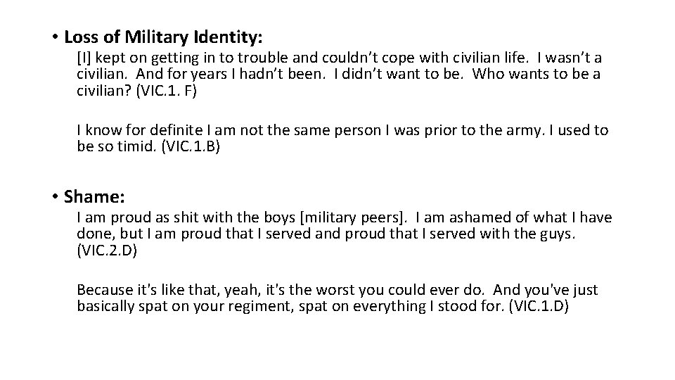  • Loss of Military Identity: [I] kept on getting in to trouble and