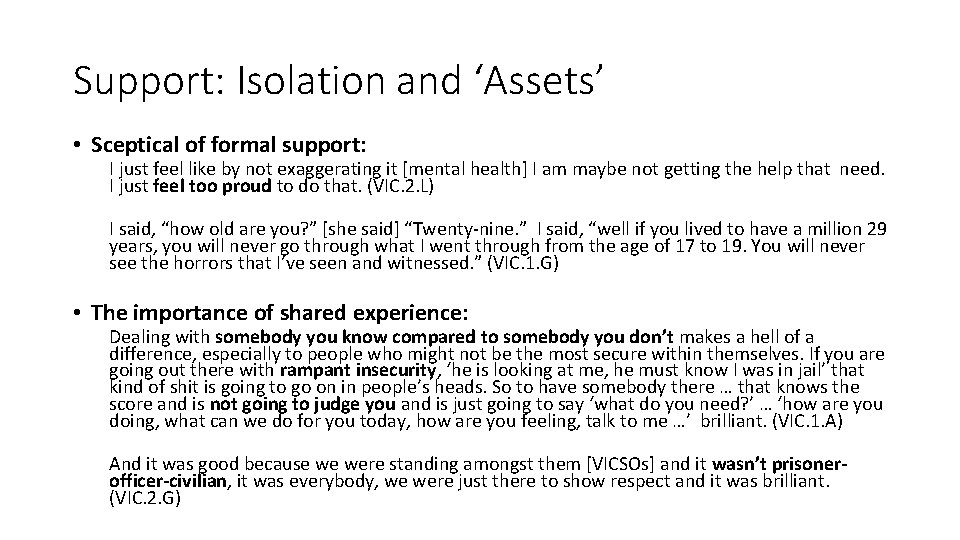 Support: Isolation and ‘Assets’ • Sceptical of formal support: I just feel like by
