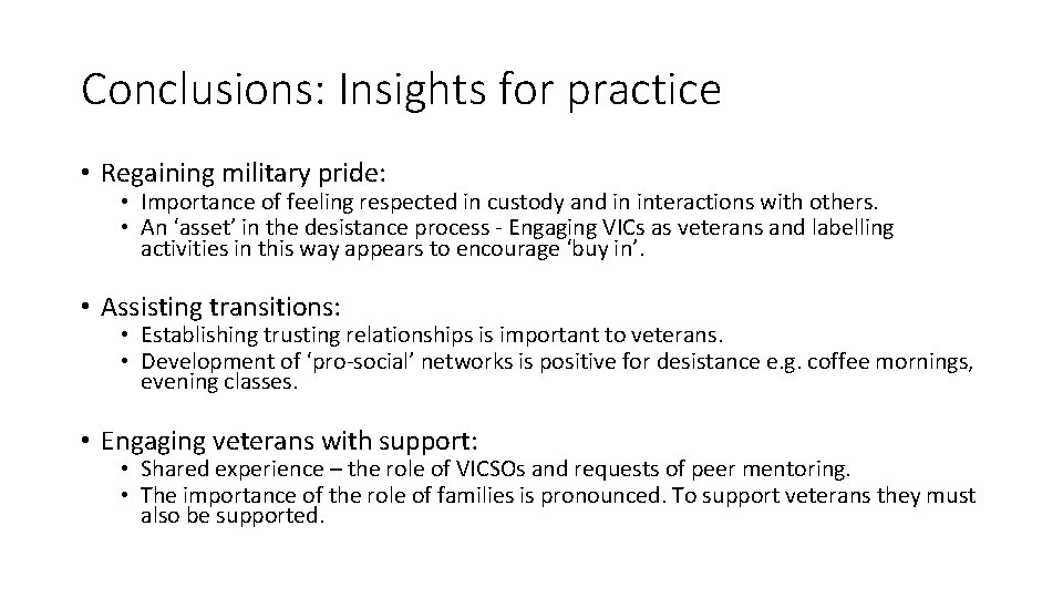 Conclusions: Insights for practice • Regaining military pride: • Importance of feeling respected in