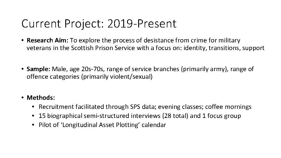Current Project: 2019 -Present • Research Aim: To explore the process of desistance from