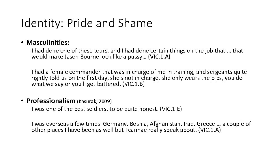 Identity: Pride and Shame • Masculinities: I had done of these tours, and I