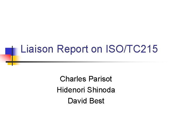 Liaison Report on ISOTC 215 Charles Parisot Hidenori