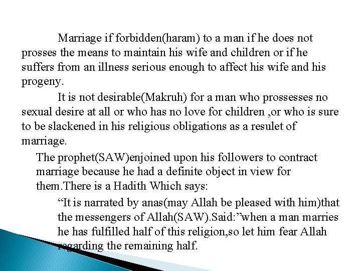 Marriage if forbidden(haram) to a man if he does not prosses the means to