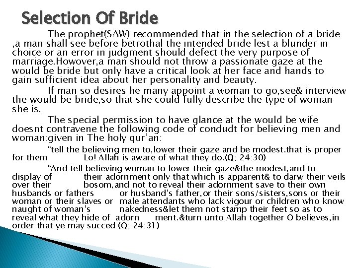 Selection Of Bride The prophet(SAW) recommended that in the selection of a bride , Selection Of Bride The prophet(SAW) recommended that in the selection of a bride ,