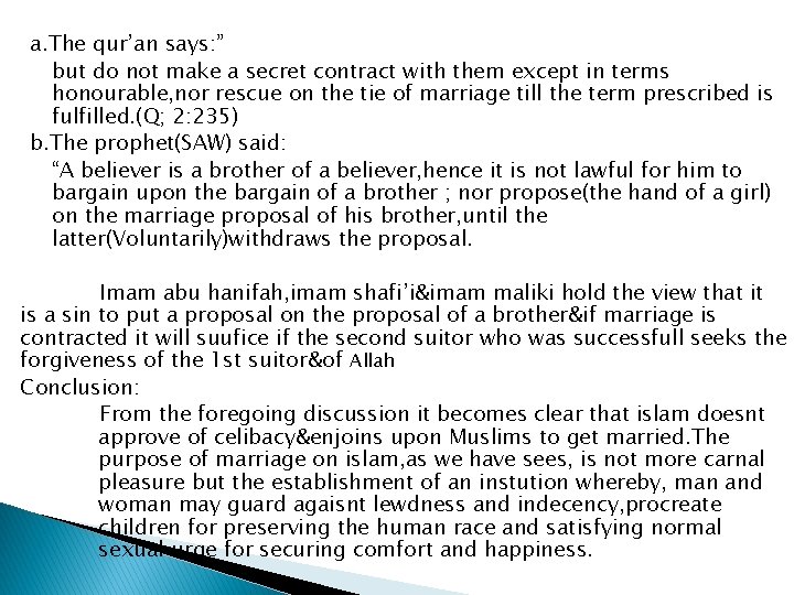 a. The qur’an says: ” but do not make a secret contract with them a. The qur’an says: ” but do not make a secret contract with them