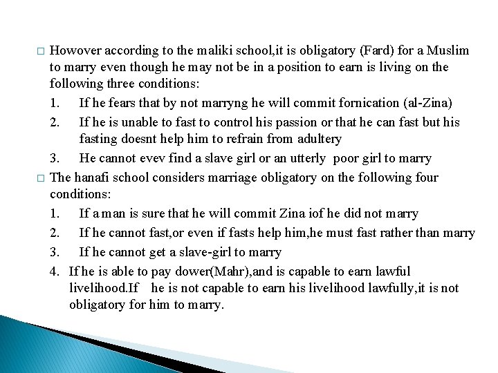 � � Howover according to the maliki school, it is obligatory (Fard) for a