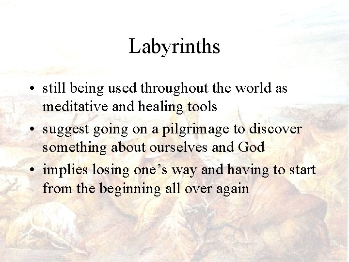 Labyrinths • still being used throughout the world as meditative and healing tools •