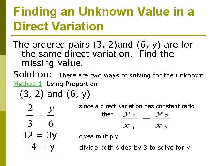 Finding an Unknown Value in a Direct Variation The ordered pairs (3, 2)and (6,