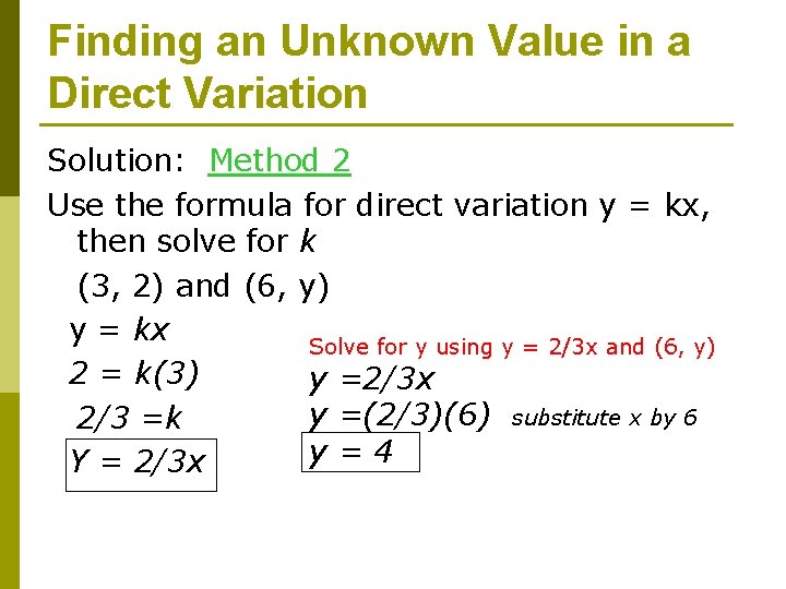 Finding an Unknown Value in a Direct Variation Solution: Method 2 Use the formula