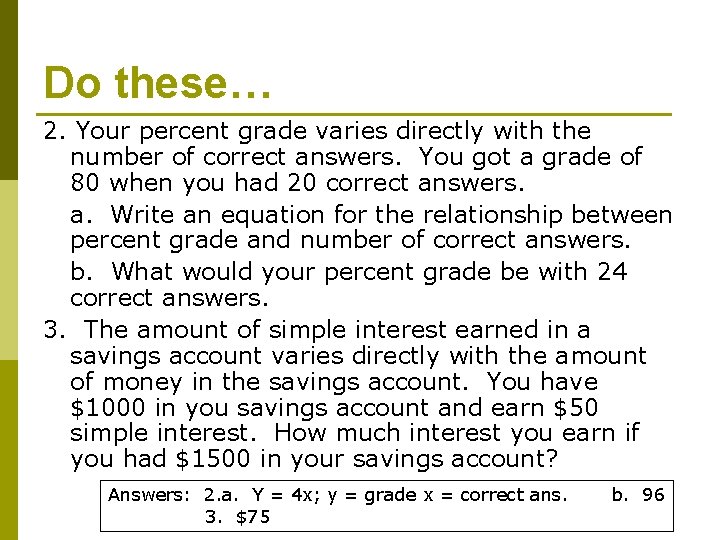 Do these… 2. Your percent grade varies directly with the number of correct answers.