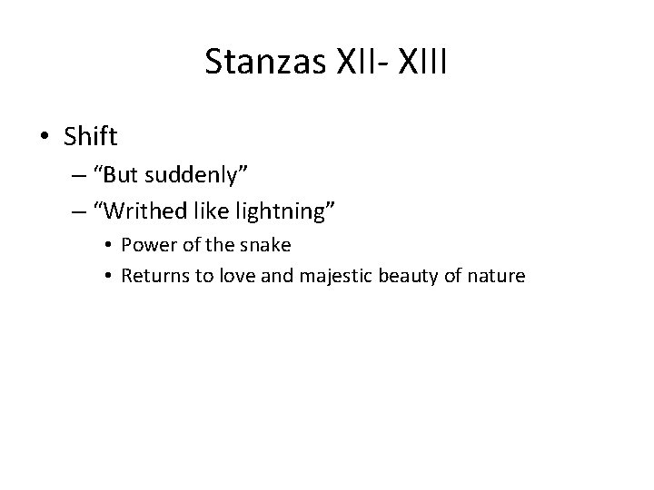 Stanzas XII- XIII • Shift – “But suddenly” – “Writhed like lightning” • Power