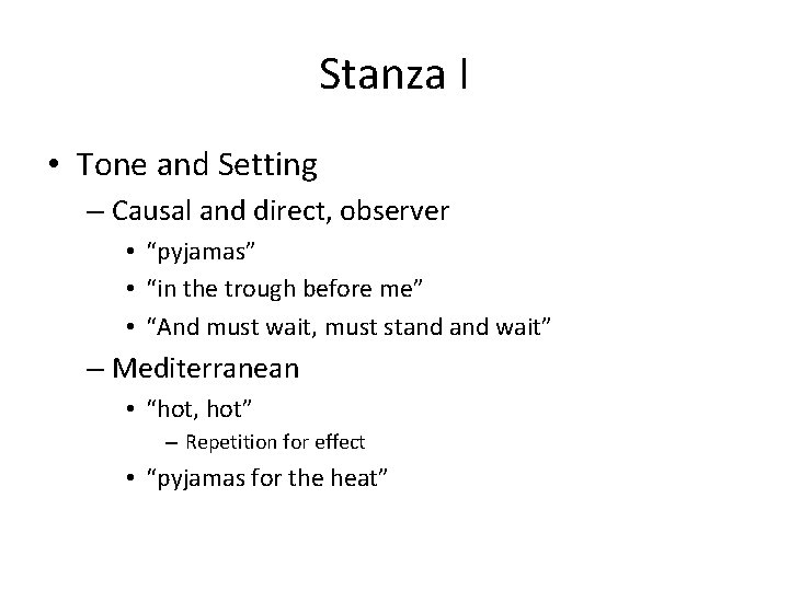 Stanza I • Tone and Setting – Causal and direct, observer • “pyjamas” •