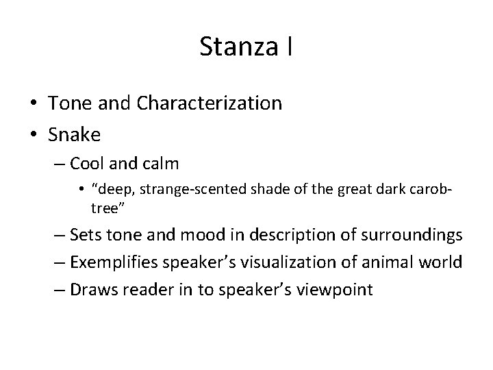 Stanza I • Tone and Characterization • Snake – Cool and calm • “deep,