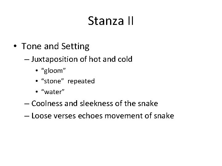 Stanza II • Tone and Setting – Juxtaposition of hot and cold • “gloom”