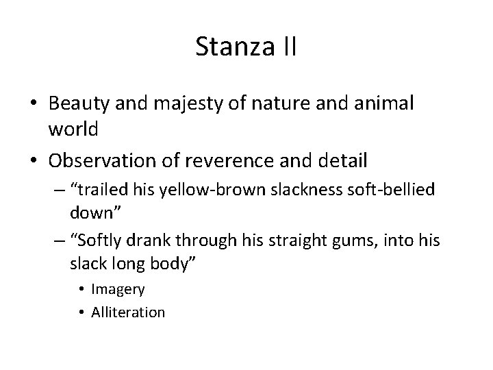 Stanza II • Beauty and majesty of nature and animal world • Observation of