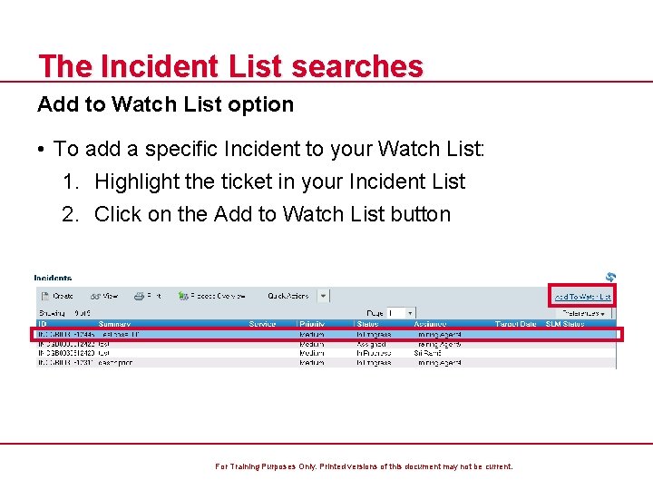 The Incident List searches Add to Watch List option • To add a specific