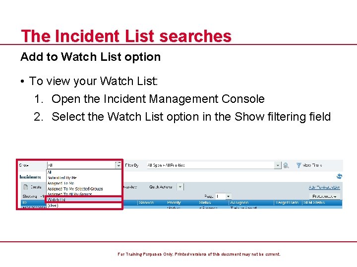 The Incident List searches Add to Watch List option • To view your Watch