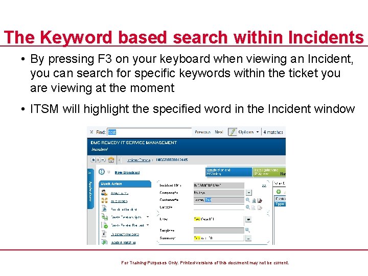 The Keyword based search within Incidents • By pressing F 3 on your keyboard