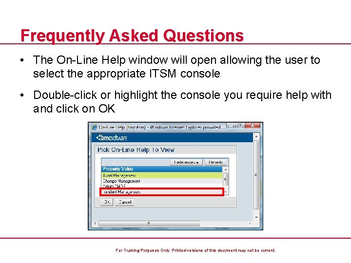Frequently Asked Questions • The On-Line Help window will open allowing the user to