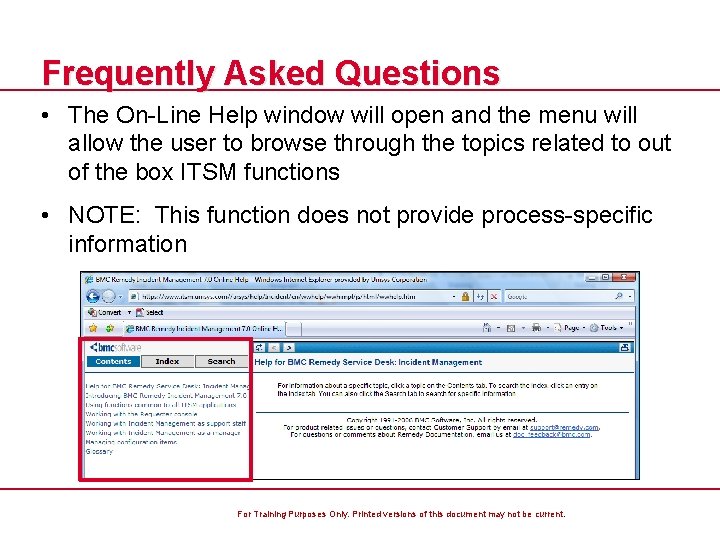 Frequently Asked Questions • The On-Line Help window will open and the menu will