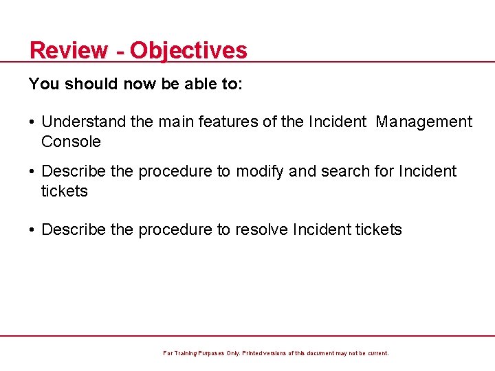 Review - Objectives You should now be able to: • Understand the main features