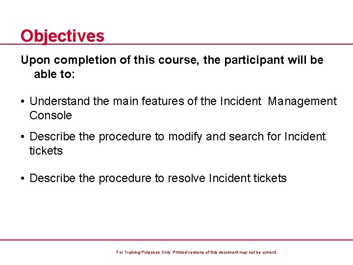 Objectives Upon completion of this course, the participant will be able to: • Understand