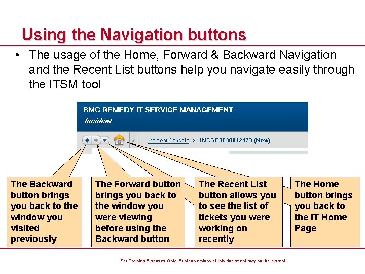 Using the Navigation buttons • The usage of the Home, Forward & Backward Navigation