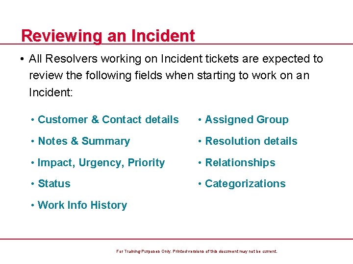 Reviewing an Incident • All Resolvers working on Incident tickets are expected to review