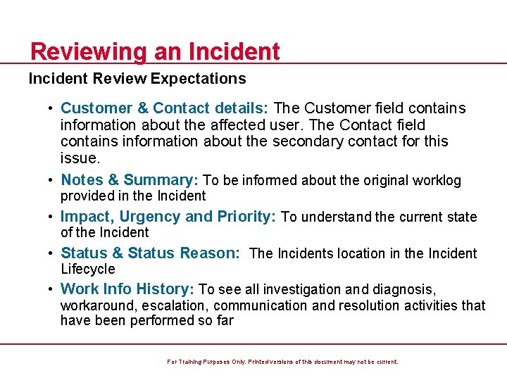 Reviewing an Incident Review Expectations • Customer & Contact details: The Customer field contains