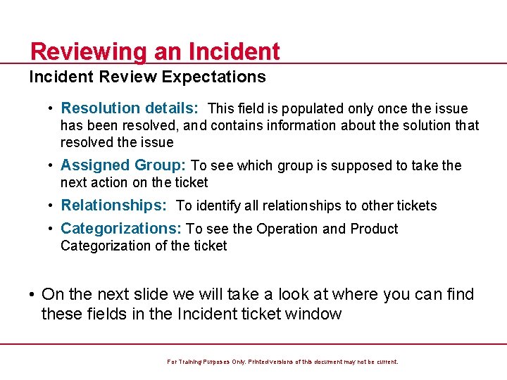 Reviewing an Incident Review Expectations • Resolution details: This field is populated only once