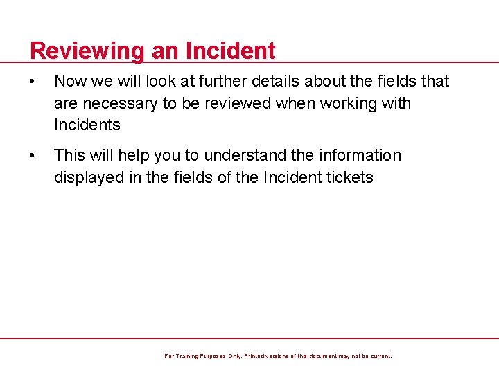 Reviewing an Incident • Now we will look at further details about the fields