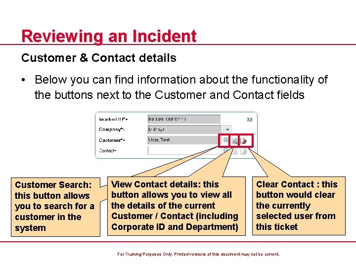 Reviewing an Incident Customer & Contact details • Below you can find information about