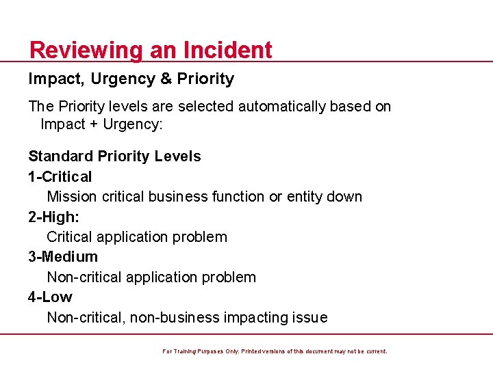 Reviewing an Incident Impact, Urgency & Priority The Priority levels are selected automatically based