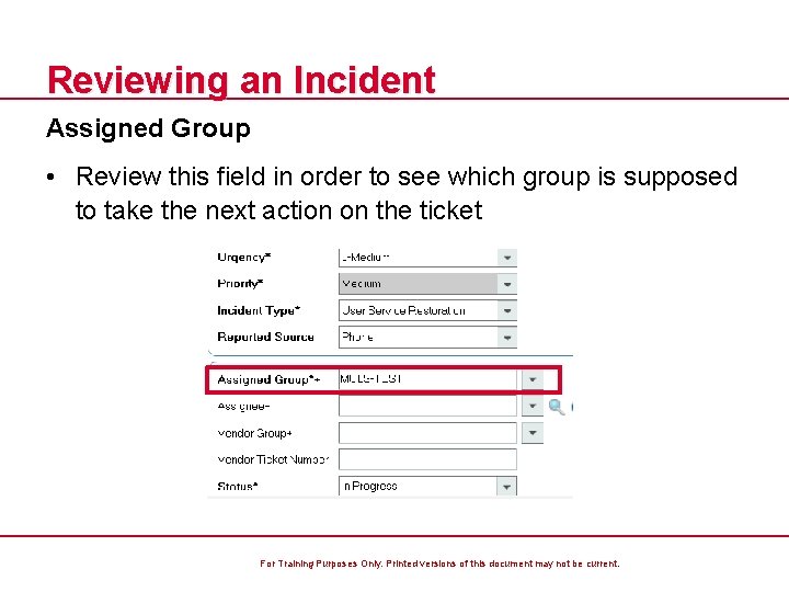 Reviewing an Incident Assigned Group • Review this field in order to see which