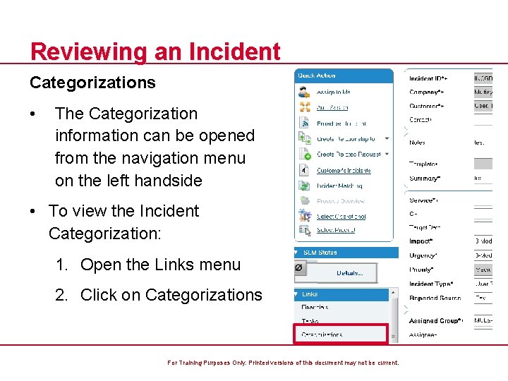 Reviewing an Incident Categorizations • The Categorization information can be opened from the navigation