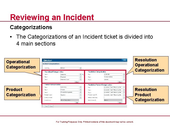 Reviewing an Incident Categorizations • The Categorizations of an Incident ticket is divided into