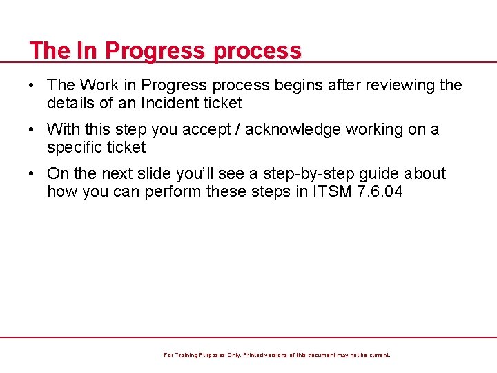 The In Progress process • The Work in Progress process begins after reviewing the