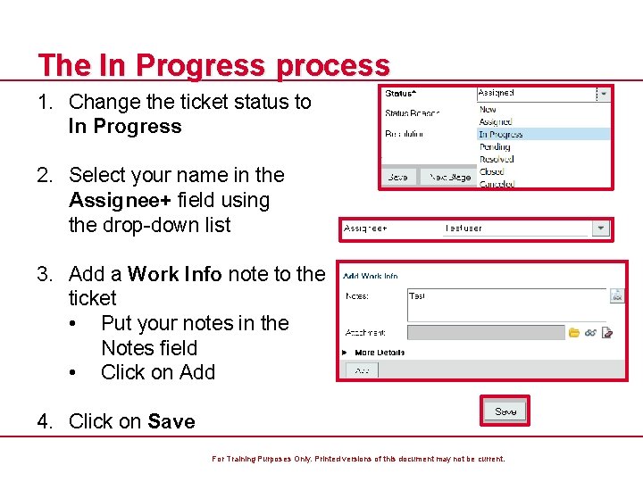 The In Progress process 1. Change the ticket status to In Progress 2. Select