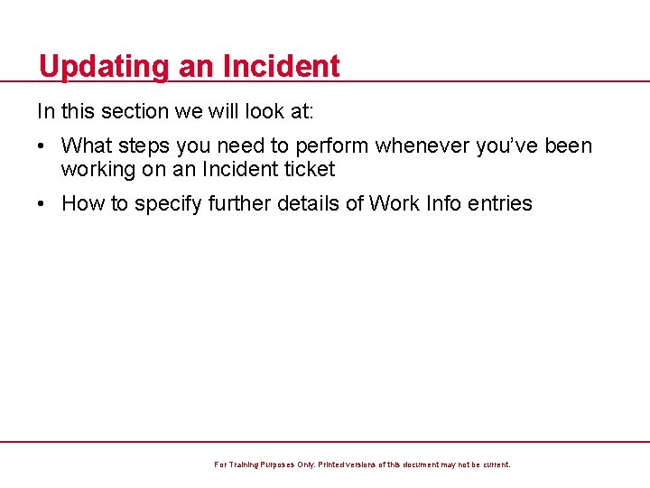 Updating an Incident In this section we will look at: • What steps you