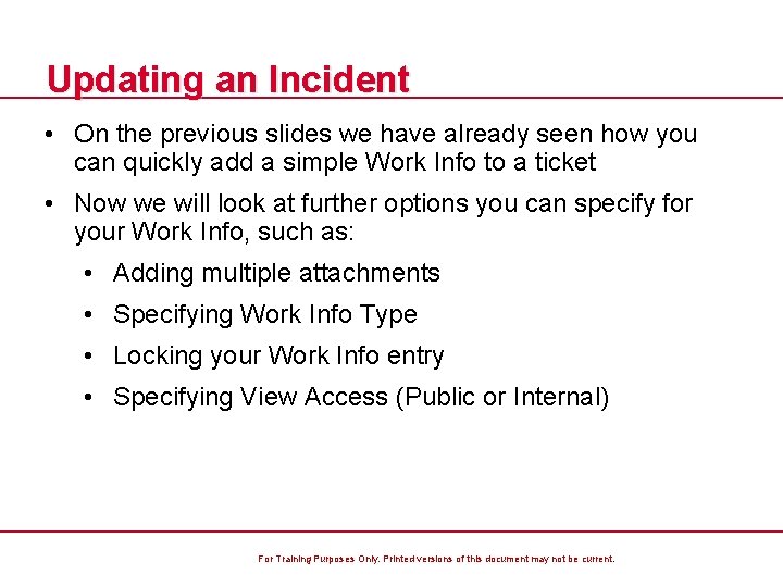 Updating an Incident • On the previous slides we have already seen how you