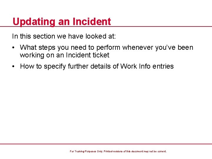 Updating an Incident In this section we have looked at: • What steps you