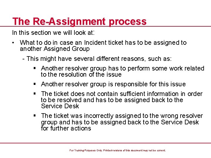 The Re-Assignment process In this section we will look at: • What to do