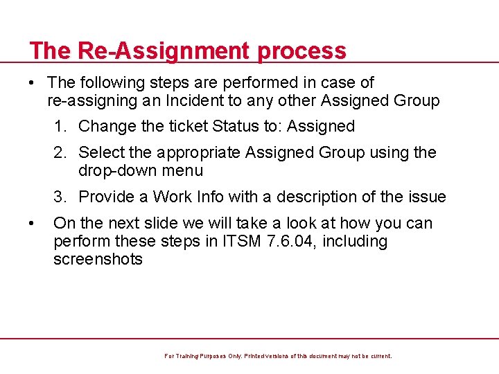 The Re-Assignment process • The following steps are performed in case of re-assigning an