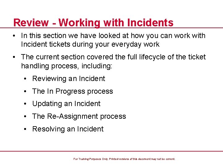 Review - Working with Incidents • In this section we have looked at how