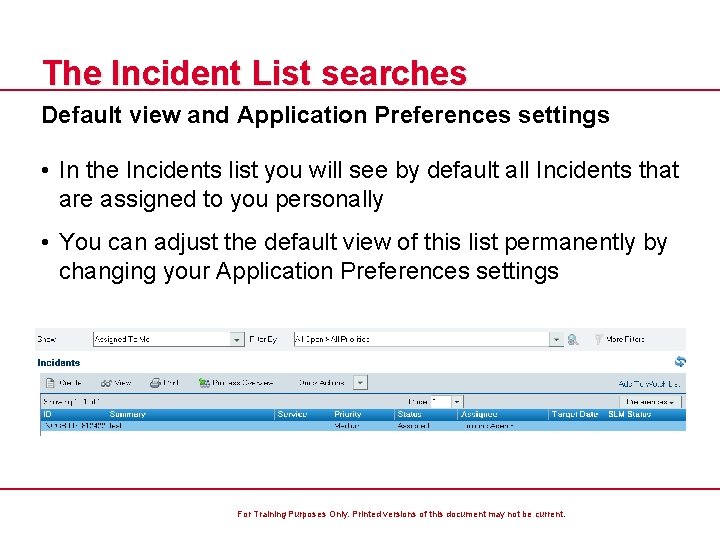 The Incident List searches Default view and Application Preferences settings • In the Incidents