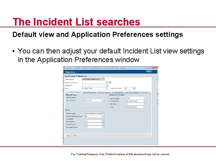 The Incident List searches Default view and Application Preferences settings • You can then