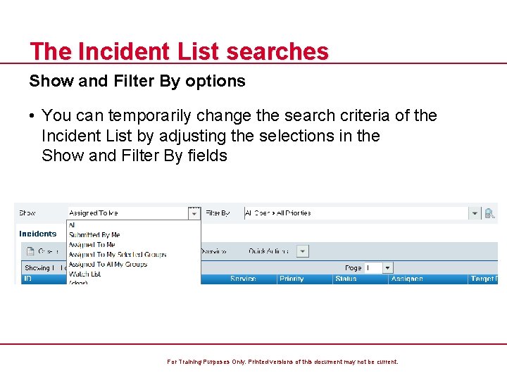 The Incident List searches Show and Filter By options • You can temporarily change