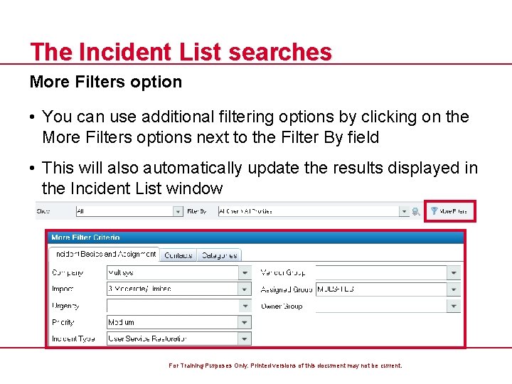 The Incident List searches More Filters option • You can use additional filtering options